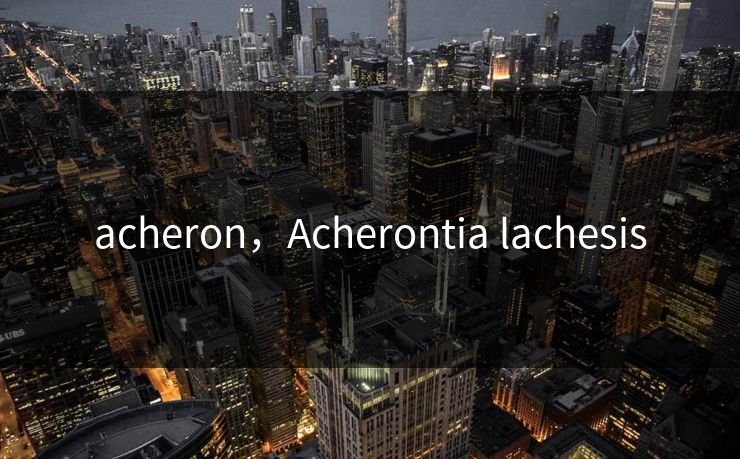 acheron，Acherontia lachesis
